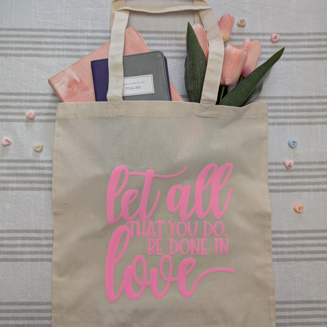 Let All You Do Be Done in Love - market bag