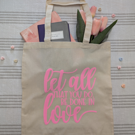 Let All You Do Be Done in Love - market bag